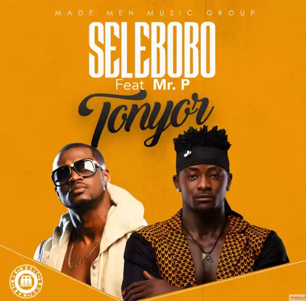 Selebobo - Tonyor ft. Mr. P